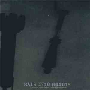 Rats Into Robots - A Column Of Smoke By Day, A Pillar Of Fire By Night mp3 album