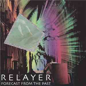 Relayer  - Forecast from the Past mp3 album