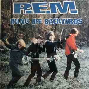 R.E.M. - Living Life Backwards mp3 album