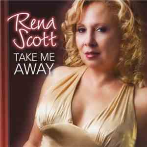 Rena Scott - Take Me Away mp3 album