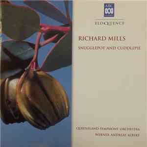 Richard Mills , Queensland Symphony Orchestra, Werner Andreas Albert - Snugglepot And Cuddlepie mp3 album