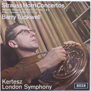 Richard Strauss, Franz Strauss, Barry Tuckwell, Kertesz, London Symphony - Strauss Horn Concertos mp3 album