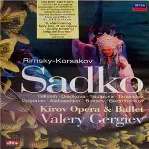 Rimsky-Korsakov, Kirov Opera & Ballet, Valery Gergiev - Sadko mp3 album