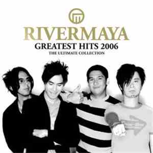 Rivermaya - Rivermaya Greatest Hits 2006 (The Ultimate Collection) mp3 album
