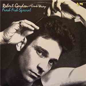 Robert Gordon With Link Wray - Fresh Fish Special mp3 album