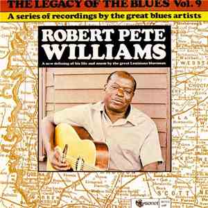Robert Pete Williams - The Legacy Of The Blues Vol. 9 mp3 album