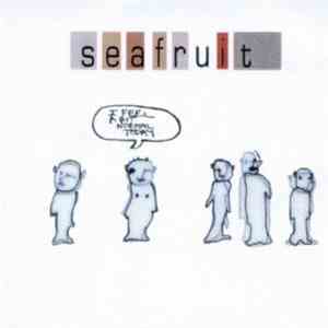 Seafruit - I Feel A Bit Normal Today mp3 album