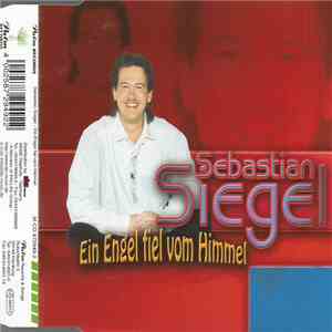 Sebastian Siegel - Ein Engel Fiel Vom Himmel mp3 album