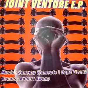 Sensory Elements / Dope Fiends / Robert Owens - Joint Venture E.P. mp3 album