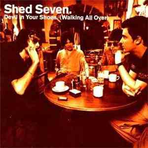 Shed Seven - Devil In Your Shoes. (Walking All Over) mp3 album