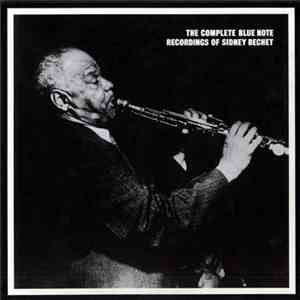 Sidney Bechet - The Complete Blue Note Recordings Of Sidney Bechet mp3 album