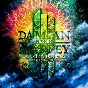 Skrillex & Damian "Jr Gong" Marley - Make It Bun Dem After Hours EP mp3 album