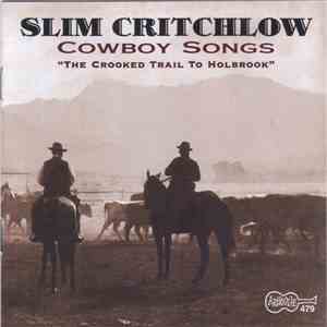 Slim Critchlow - Cowboy Songs "The Crooked Trail To Holbrook" mp3 album