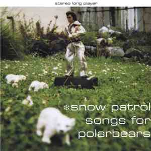 Snow Patrol - Songs For Polarbears mp3 album
