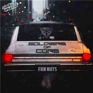 Soldiers Of Core - FKN Nuts mp3 album