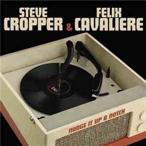 Steve Cropper & Felix Cavaliere - Nudge It Up A Notch mp3 album