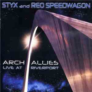 Styx & REO Speedwagon - Arch Allies mp3 album