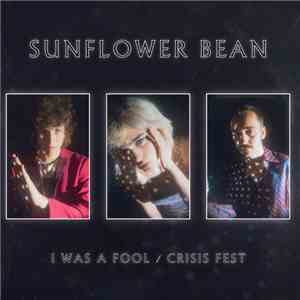 Sunflower Bean - I Was A Fool / Crisis Fest mp3 album