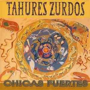 Tahúres Zurdos - Chicas Fuertes mp3 album