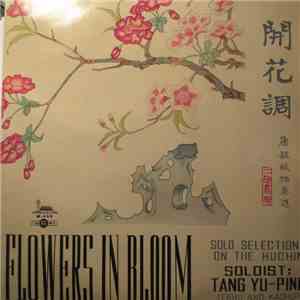 Tang Yu-ping - 开花调 = Flowers In Bloom. Solo Selections On The Hunchun mp3 album