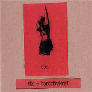TBC  - Rotorfraktal mp3 album