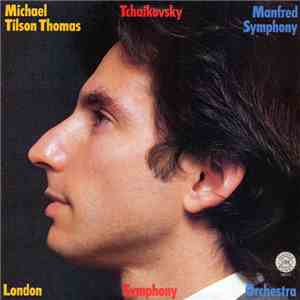 Tchaikovsky - Michael Tilson Thomas, London Symphony Orchestra - Manfred Symphony mp3 album