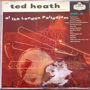 Ted Heath And His Orchestra - Ted Heath At The London Palladium Vol. 4 mp3 album