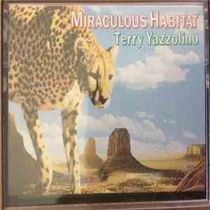 Terry Yazzolino - Miraculous Habitat mp3 album