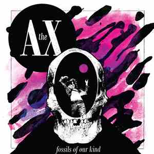 The AX - Fossils Of Our Kind mp3 album