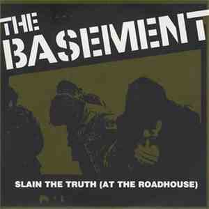 The Basement - Slain The Truth (At The Roadhouse) mp3 album