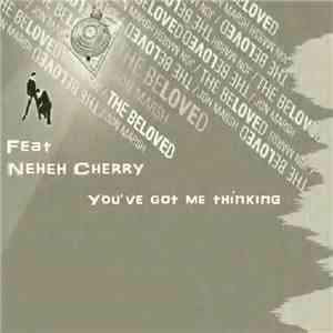 The Beloved Feat. Neneh Cherry - You've Got Me Thinking mp3 album