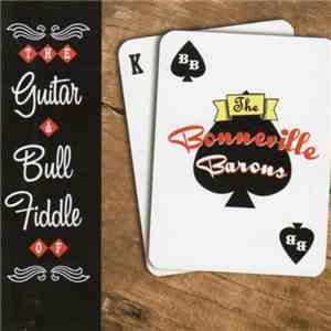 The Bonneville Barons - The Guitar & Bull Fiddle Of… mp3 album