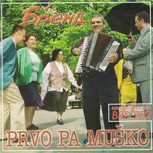 The Бренд - Prvo Pa Muško (Songovi Iz Emisije Bre 202) mp3 album