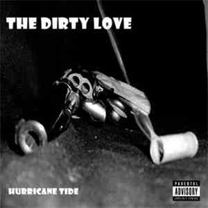 The Dirty Love - Hurricane Tide mp3 album