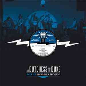 The Dutchess And The Duke - Live At Third Man Records mp3 album