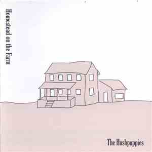 The Hushpuppies - Homestead On The Farm mp3 album