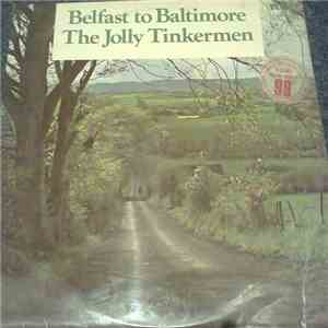 The Jolly Tinkermen - Belfast To Baltimore mp3 album
