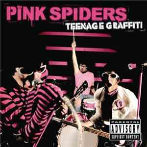 The Pink Spiders - Teenage Graffiti mp3 album