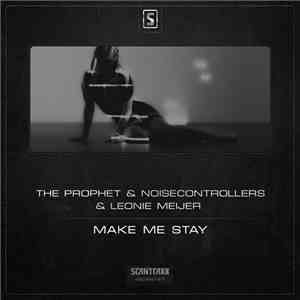 The Prophet & Noisecontrollers & Leonie Meijer - Make Me Stay mp3 album