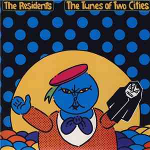 The Residents - The Tunes Of Two Cities mp3 album