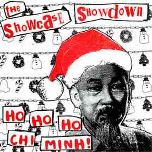 The Showcase Showdown - Ho Ho Ho Chi Minh! / Merry Christmas I Fucked Your Snowman mp3 album