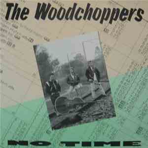 The Woodchoppers - No Time mp3 album