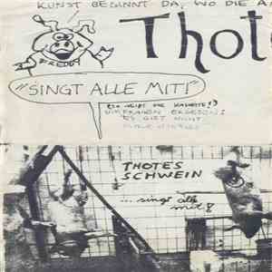 Thotes Schwein - Singt Alle Mit mp3 album