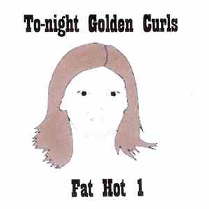 To-night Golden Curls - Fat Hot 1 mp3 album