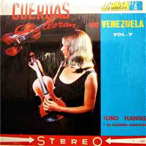 Toño Fuentes Y Su Guitarra Hawayana - Cuerdas Que Lloran En Venezuela - Vol. 7 mp3 album