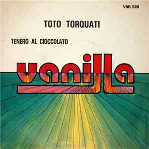 Toto Torquati - Tenero Al Cioccolato / La Ragazza Del Piano Di Sopra mp3 album