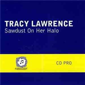 Tracy Lawrence - Sawdust On Her Halo mp3 album