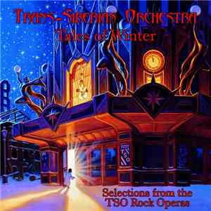 Trans-Siberian Orchestra - Tales Of Winter - Selections From The TSO Rock Operas mp3 album