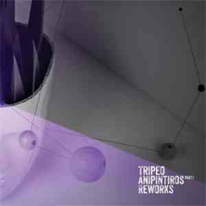 Tripeo - Anipintiros Reworks Part 2 mp3 album