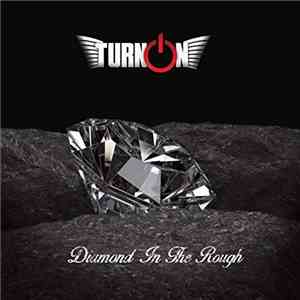 Turn On - Diamond In The Rough mp3 album